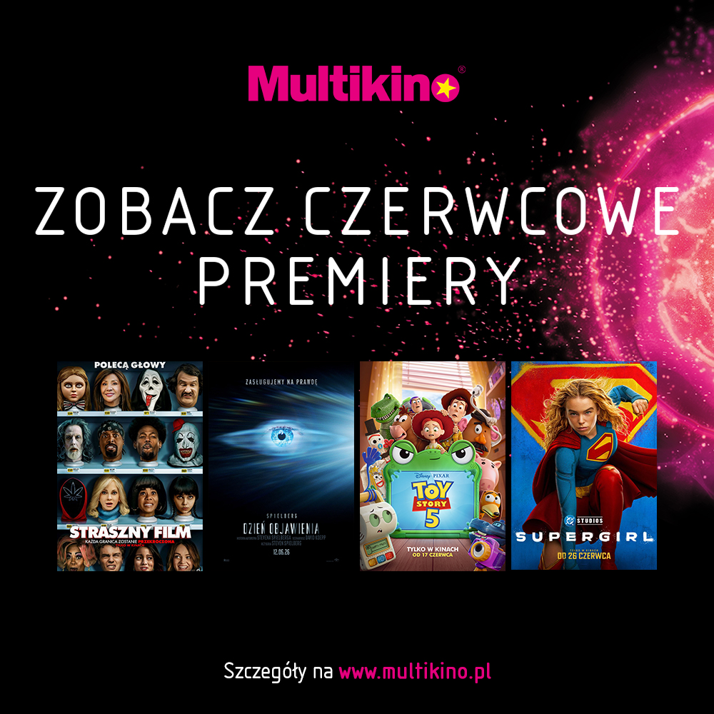 Grafika reklamowa sieci Multikino zachęca do zapoznania się z czerwcowymi premierami za pomocą dużego, białego napisu „ZOBACZ CZERWCOWE PREMIERY” na czarnym tle z różowymi rozbłyskami. W dolnej części umieszczono cztery plakaty filmowe: „Straszny film”, „Dzień Objawienia”, „Toy Story 5” oraz „Supergirl”, a poniżej podano adres strony internetowej kina.