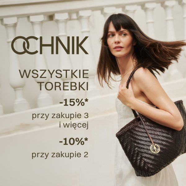 Grafika promocyjna marki Ochnik przedstawiająca kobietę z plecioną torebką. Na grafice znajduje się informacja o promocji: 10% rabatu przy zakupie dwóch torebek oraz 15% rabatu przy zakupie trzech lub więcej torebek.