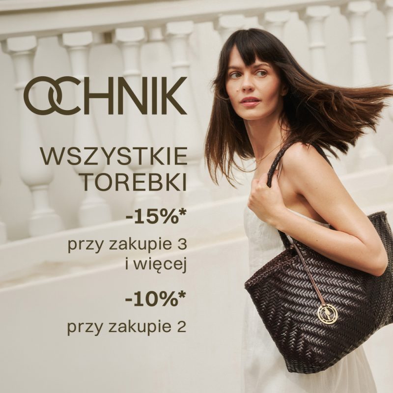 Grafika promocyjna marki Ochnik przedstawiająca kobietę z plecioną torebką. Na grafice znajduje się informacja o promocji: 10% rabatu przy zakupie dwóch torebek oraz 15% rabatu przy zakupie trzech lub więcej torebek.