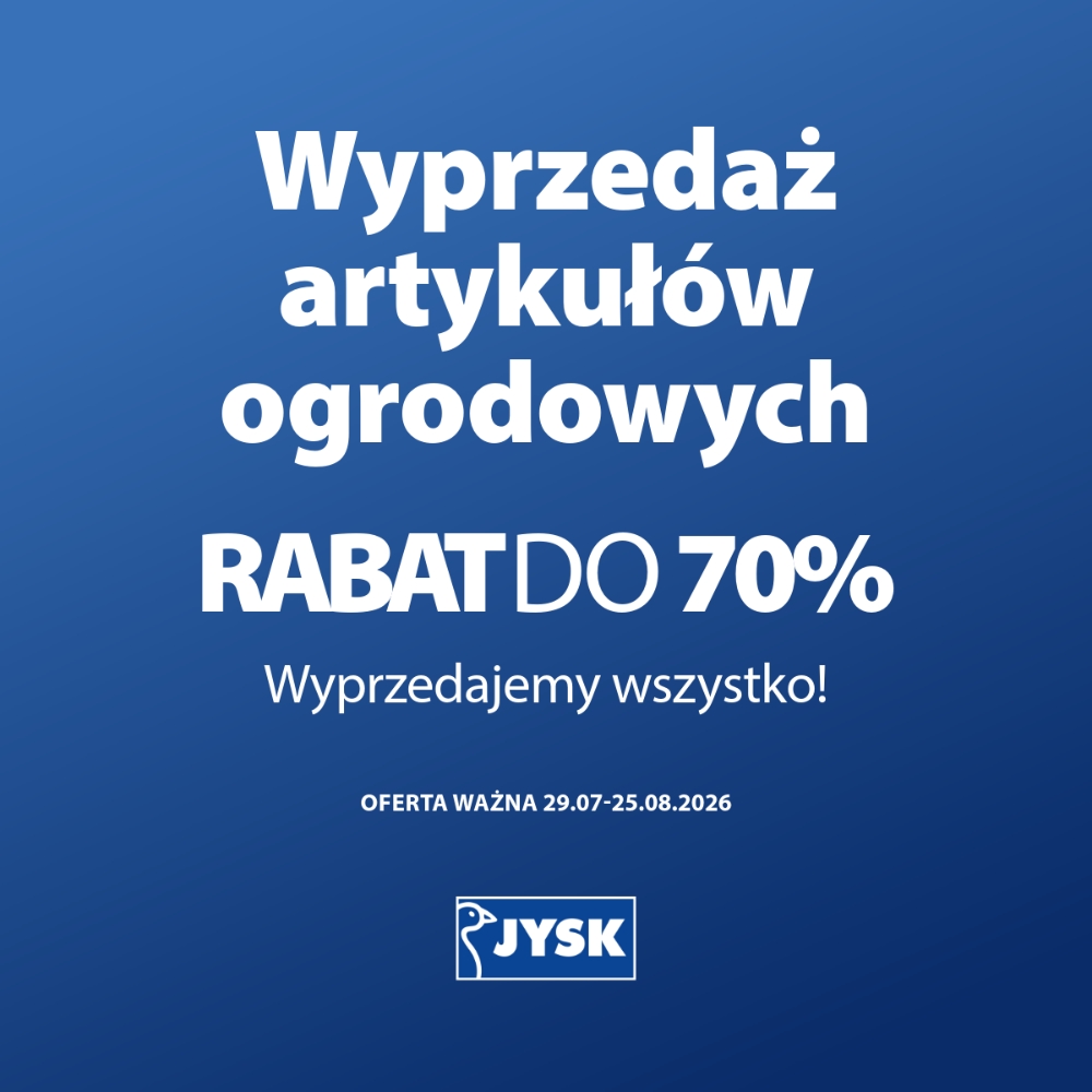 Niebieski plakat promocyjny wyprzedaży marki JYSK. Na środku duże białe napisy: Wyprzedaż artykułów ogrodowych, RABAT DO 70%, Wyprzedajemy wszystko! oraz OFERTA WAŻNA 29.07-25.08.2026. Na dole białe logo JYSK z sylwetką gęsi.
