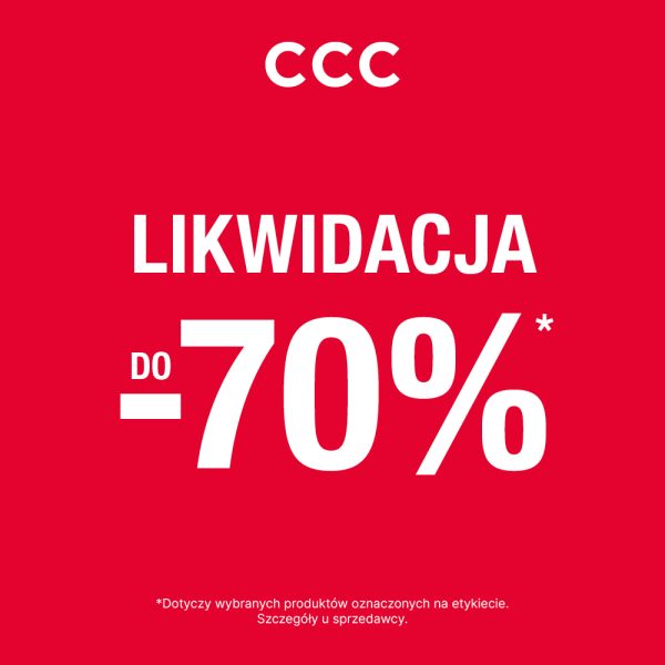 Promocyjny plakat CCC w Galerii Młociny. Na intensywnym, jednolitym czerwonym tle znajduje się wyeksponowane, białe słowo LIKWIDACJA oraz duża informacja o rabatach do 70 procent. Na dole widnieje drobny tekst o szczegółach u sprzedawcy.