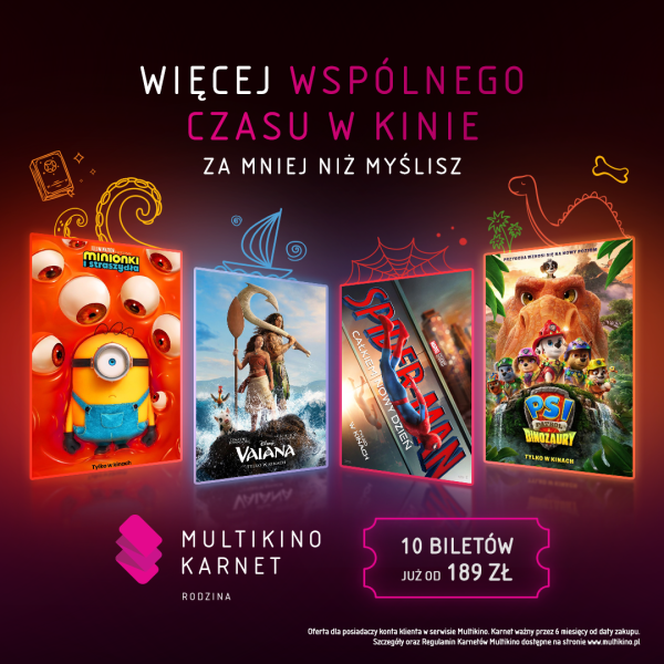 Plakat reklamujący Karnet Rodzina w Multikinie w Galerii Młociny z hasłem Więcej wspólnego czasu w kinie za mniej niż myślisz oraz grafikami z filmów Minionki i straszydła, Vaiana, Spider-Man i Psi Patrol i dinozaury.