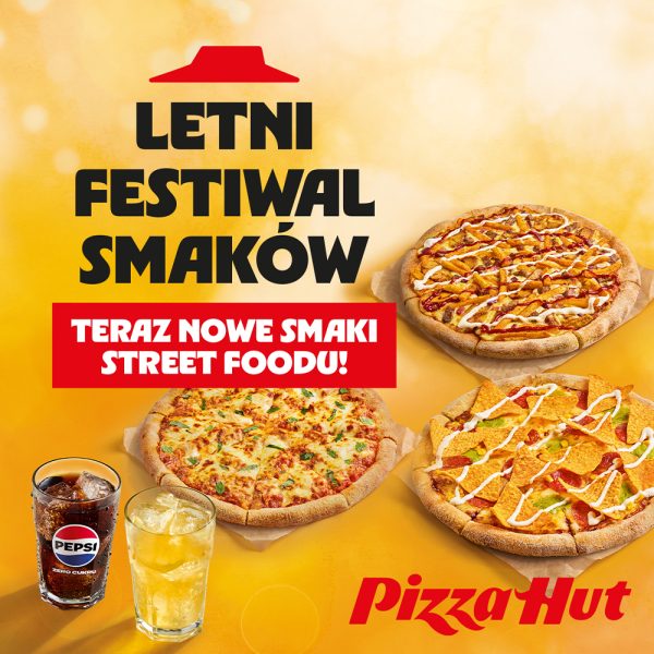 Grafika promocyjna Pizza Hut w Galerii Młociny przedstawiająca Letni Festiwal Smaków i trzy nowe pizze inspirowane street foodem w otoczeniu chłodzących napojów.
