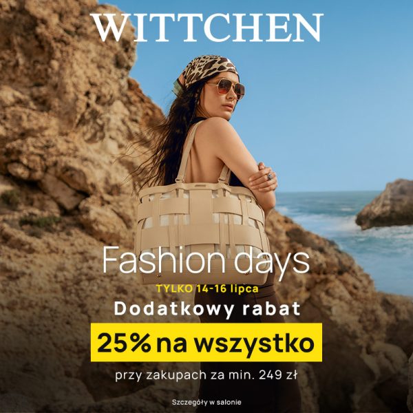 Plakat promocyjny Fashion Days w Wittchen w Galerii Młociny, przedstawiający kobietę w okularach przeciwsłonecznych i wzorzystej chustce, trzymającą beżową plecioną torebkę na tle nadmorskich skał. Na grafice widnieje napis Dodatkowy rabat 25% na wszystko przy zakupach za min. 249 zł.
