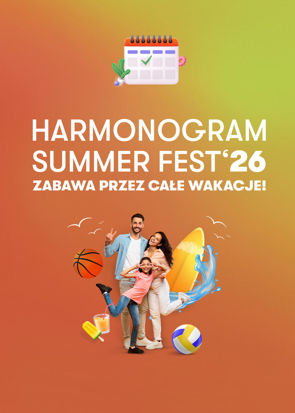 Grafika z kalendarzem i napisem „HARMONOGRAM SUMMER FEST ’26” zachęca do wzięcia udziału w wakacyjnych aktywnościach. Wizualna strona reklamy przedstawia rodziców z córką na tle letnich rekwizytów, takich jak deska surfingowa, napój orzeźwiający oraz piłki sportowe.
