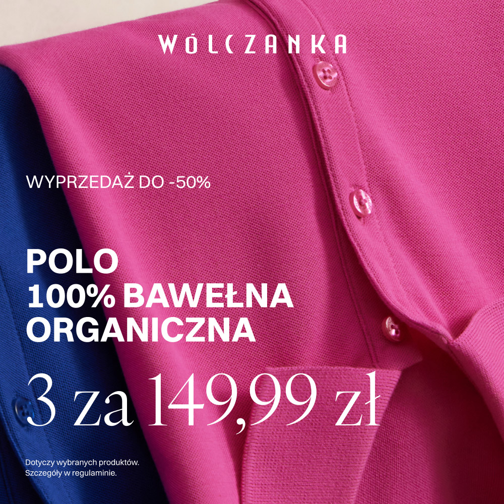 Grafika promocyjna marki Wólczanka przedstawia złożone koszulki polo z bawełny organicznej w odcieniach intensywnego różu i granatu. Na zdjęciu widnieją informacje o wyprzedaży do -50% oraz ofercie cenowej „3 za 149,99 zł”.