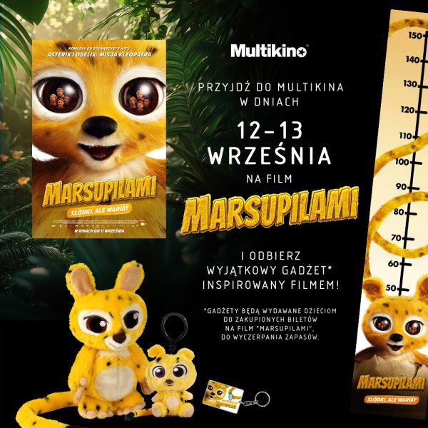 Kolorowy baner reklamowy akcji premierowej filmu Marsupilami w Multikinie. Na obrazku przedstawiono plakat filmowy, żółte pluszowe maskotki, breloczki oraz miarkę wzrostu, a obok czarne tło z tekstem PRZYJDŹ DO MULTIKINA W DNIACH 12-13 WRZEŚNIA NA FILM MARSUPILAMI I ODBIERZ WYJĄTKOWY GADŻET.