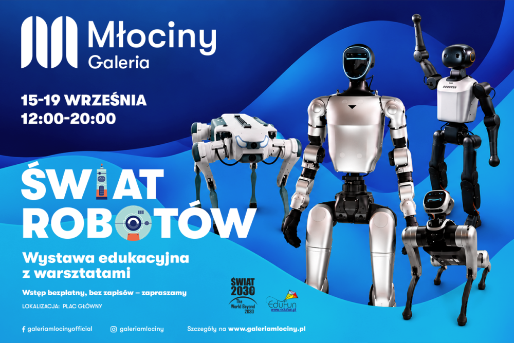 Plakat informacyjny wystawy edukacyjnej z warsztatami „Świat Robotów” w Galerii Młociny w Warszawie, odbywającej się w dniach 15–19 września w godzinach 12:00–20:00 na placu głównym. Na niebieskim tle zaprezentowano nowoczesne roboty humanoidalne oraz roboty przypominające czworonogi, a także informacje o bezpłatnym wstępie i braku zapisów.