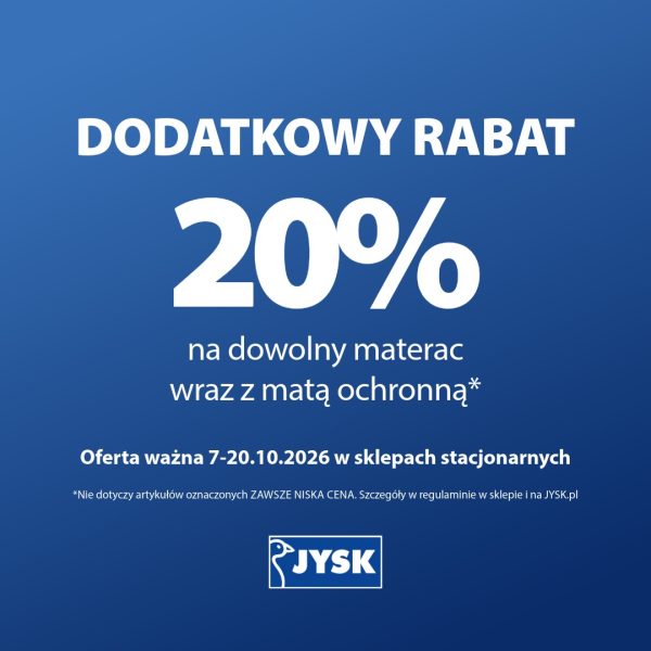 Grafika promocyjna marki Jysk informująca o dodatkowym rabacie na materace. Na niebieskim tle umieszczono białe napisy: „Dodatkowy rabat 20% na dowolny materac wraz z matą ochronną”. Poniżej znajduje się informacja, że oferta jest ważna w dniach 7–20.10.2026 w sklepach stacjonarnych, dopisek o wyłączeniach oraz logo marki Jysk w dolnej części.